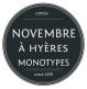 Novembre a hyeres monotypes